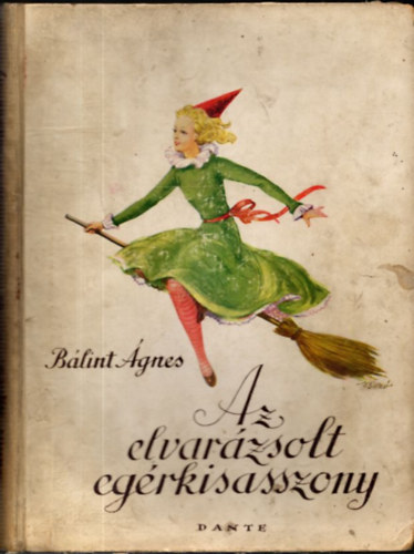 Blint gnes, Bicz Andrs rajzaival - Az elvarzsolt egrkisasszony (Bicz Andrs rajzaival) - I.kiads!