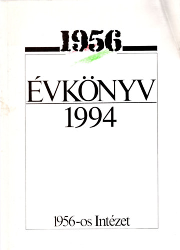 Az 1956-os Intézet Évkönyve III. 1994