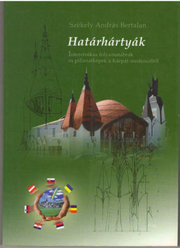 Sz�kely Andr�s Bertalan - Hat�rh�rty�k - Interetnikus folyamat�br�k �s pillanatk�pek a K�rp�t-medenc�b�l