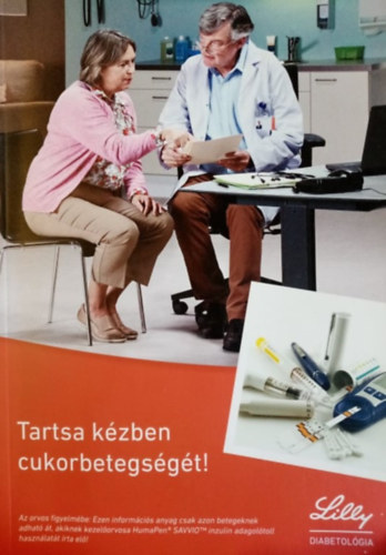Dr. Fldesi Irn, Dr. Gal Zsolt, Kicsk Marian - Tartsa kzben cukorbetegsgt! (Lilly dibetolgia)