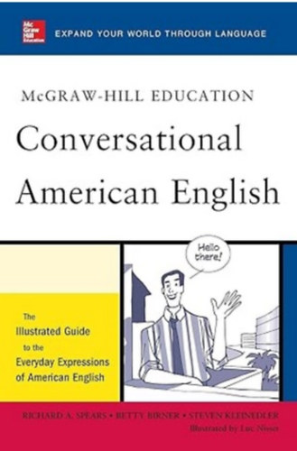 Richard A. Spears - McGraw-Hill's Conversational American English: The Illustrated Guide to Everyday Expressions of American English