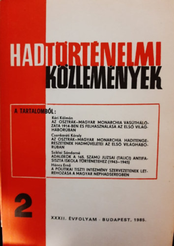 Cskvri Ferenc (szerk), Kri Klmn, Csonkarti Kroly, Sziklai Sndorn, Hncs Ern - Hadtrtnelmi kzlemnyek XXXII. vfolyam 2. szm