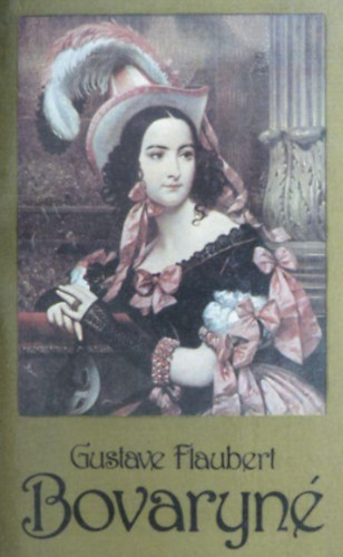 Gustave Flaubert - Bovaryné