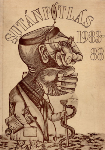 �goston Zsuzsanna, Dobos Erika, Hlavati Istv�n - Sut�np�tl�s 1983-88- A Szent-Gy�rgyi Albert Orvostudom�nyi Egyetem v�gz�s hallgat�inak �vk�nyve 1983-1988
