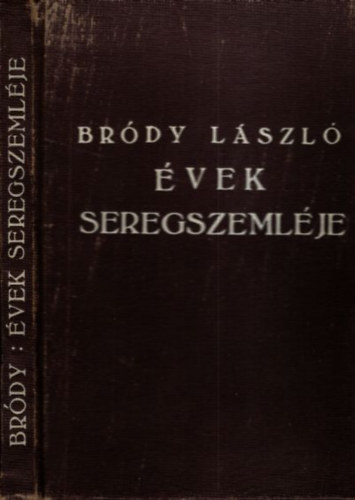Bródy László - Évek seregszemléje (számozott, dedikált)
