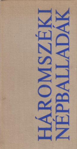 Albert Ernő-Faragó József - Háromszéki népballadák