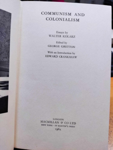 Walter Kolarz, George Gretton (Edit.), Edward Crankshaw - Communism and Colonialism: Essays by Walter Kolarz