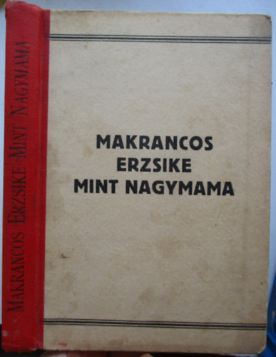 Suse la Chapelle-Roobol - Makrancos Erzsike mint nagymama