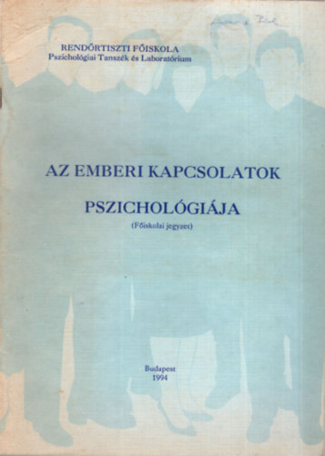 cs Jnosn, Hetnyi Jzsef, Tari Katalin - Az emberi kapcsolatok pszicholgija - Rendrtiszti Fiskola Pszicholgiai Tanszk s Laboratrium - Budapest 1994