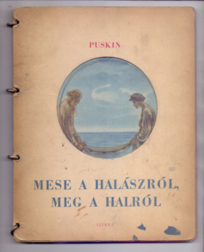 Puskin, Fordtotta: Trencsnyi-Waldapfel Imre - Mese a halszrl, meg a halrl (V. A. Milasevszkij illusztrciival)
