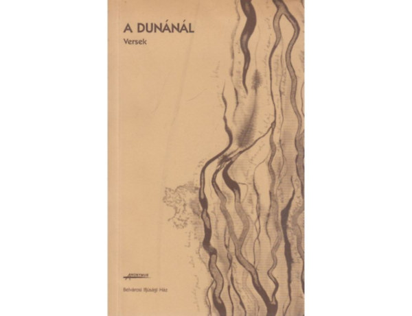 Angyal J�nos (szerk.) - A Dun�n�l - Versek