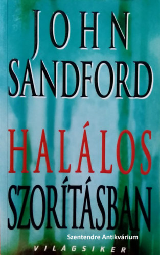 John Sandford, Szerk.: Walter Bla, Sz. Kulcsr Istvn (ford.) - Hallos szortsban - Vilgsiker (sajt kppel! szent antikv.)