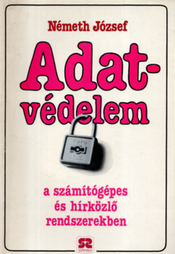 Nmeth Jzsef - Adatvdelem a szmtgpes s hrkzl rendszerekben