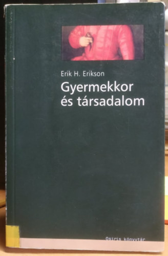 Erik H. Erikson - Gyermekkor és társadalom