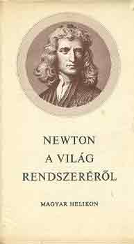 Isaac Newton - A világ rendszeréről