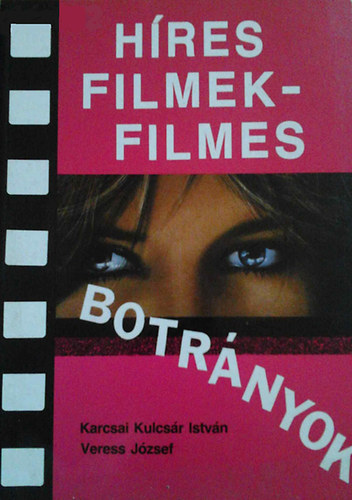 Veress J�zsef Karcsai Kulcs�r Istv�n - H�res filmek - filmes botr�nyok