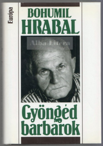 Bohumil Hrabal - Gyngd barbrok