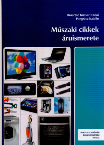 Brusztné Kunvári Enikő, Pongrácz Katalin - Műszaki cikkek áruismerete