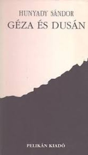 Hunyady S�ndor - G�za �s Dus�n