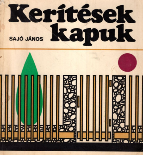 Sajó János - Kerítések, kapuk