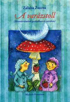 Zalaba Zsuzsa - A varzstoll (Mesetrtnetek przban s versben)