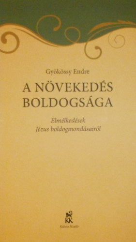 Gyökössy Endre - A növekedés boldogsága