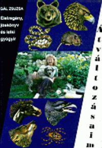 GÁL ZSUZSA - Átváltozásaim