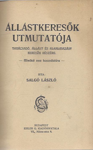 Salgó László - Állástkeresők utmutatója - Tanácsadó, állást és alkalmazást keresők részére (Mindkét nem használatára)