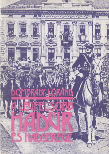 Dombr�dy L�r�nd - A legfels�bb had�r �s hadserege