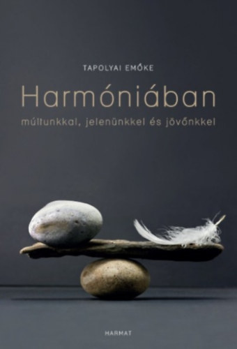 Tapolyai Emke - Harmniban mltunkkal, jelennkkel, jvnkkel