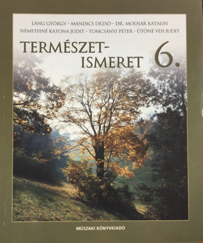Mndics Dezs, Lng Gyrgy - Termszetismeret tanknyv 6. osztlyosoknak