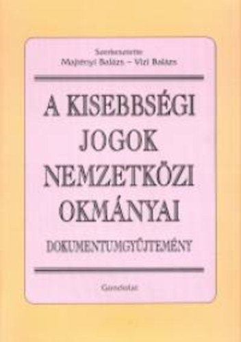 Majtnyi B.; Vizi Balzs - A kisebbsgi jogok nemzetkzi okmnyai