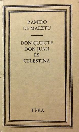 Ramiro de Maeztu - DON QUIJOTE DON JUAN �S CELESTINA