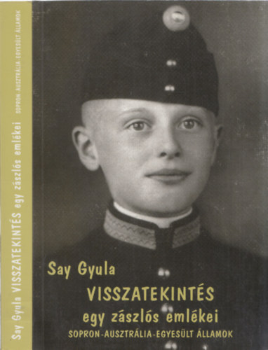 Say Gyula - Visszatekint�s (egy z�szl�s eml�kei)