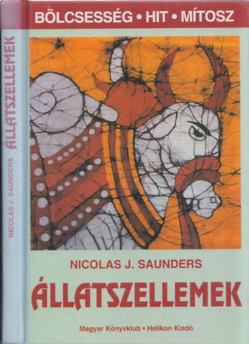 Nicolas J. Saunders - �llatszellemek (B�lcsess�g, hit, m�tosz)
