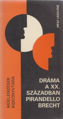 Mész Lászlóné - Dráma a XX. században (Pirandello, Brecht)