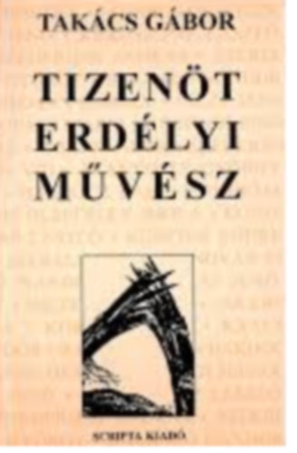 Takcs Gbor - Tizent erdlyi mvsz