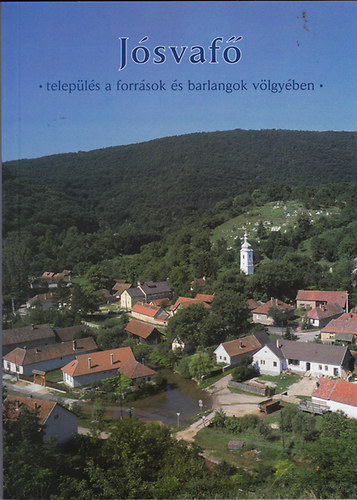 Szably�r-Szmorad szerk. - J�svaf�-telep�l�s a forr�sok �s barlangok v�lgy�ben