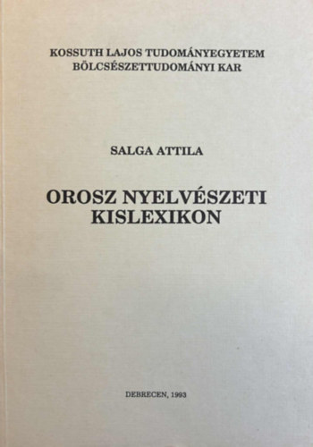 Salga Attila - Orosz nyelv�szeti kislexikon