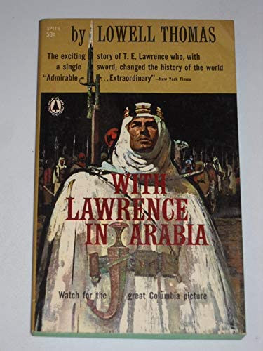 Lowell Thomas - With Lawrence in Arabia