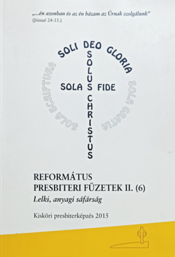 Dr. Szilgyi Sndor (szerk.) - Reformtus presbiteri fzetek II. (6) - Lelki, anyagi sfrsg