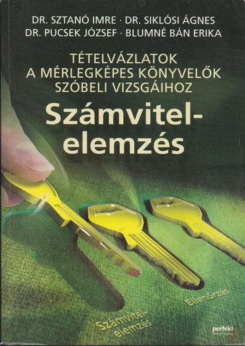 Dr. Sztan� Imre (szerk.) - T�telv�zlatok a m�rlegk�pes k�nyvel�k sz�beli vizsg�ihoz - Sz�mvitel-elemz�s