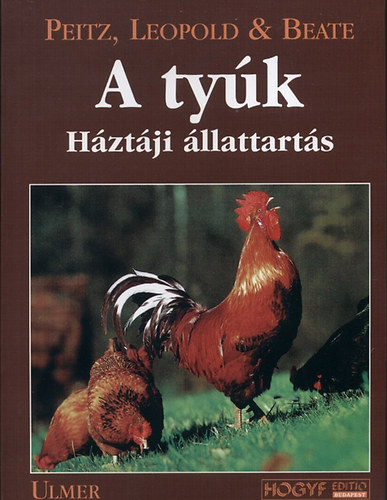Beata Peitz, Leopold Peitz - A tyúk - Háztáji álattartás