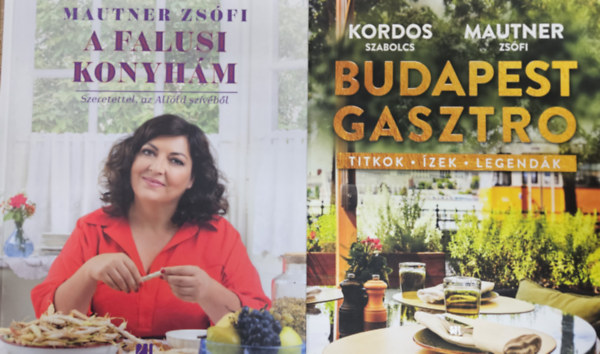 Mautner Zsfi - 2 db Mautner Zsfi szakcsknyv:  Budapest gasztro  Titkok - zek - Legendk + A falusi konyhm - Szeretettel, az Alfld szvbl