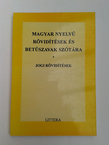Mr Imre (szerk.) - Magyar nyelv rvidtsek s betszavak sztra (jogi rvidtsek)