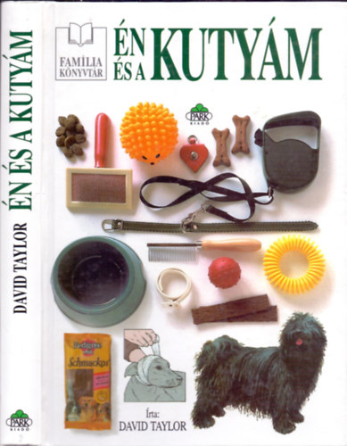 Szerző David Taylor Fordító Garai Attila Grafikus Mezőné Dr. Horváth Judit Lektor Veress István Dr. Pesthy Gábor - Én és a kutyám - Garai Attila fordítása