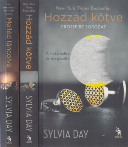 Sylvia Day - 2 db Sylvia Day k�tet (Mell�d l�ncolva + Hozz�d k�tve)
