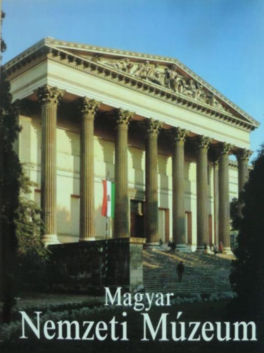 Fodor Istvn (Fszerk.) - Magyar Nemzeti Mzeum