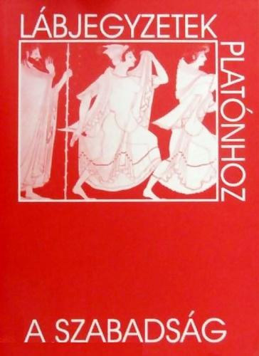 Laczkó Sándor - Lábjegyzetek Platónhoz -A szabadság
