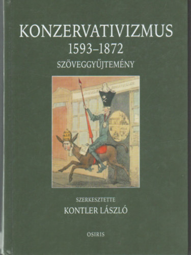 Kontler Lszl (szerk.) - Konzervativizmus 1593-1872 szveggyjtemny